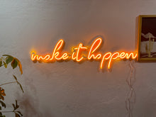 Görseli Galeri görüntüleyiciye yükleyin, Make it happen Neon Tabela
