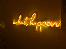 Görseli Galeri görüntüleyiciye yükleyin, Make it happen Neon Tabela