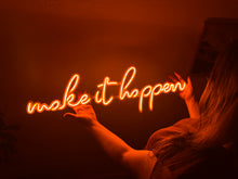 Görseli Galeri görüntüleyiciye yükleyin, Make it happen Neon Tabela