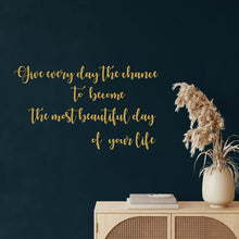 Görseli Galeri görüntüleyiciye yükleyin, Give Every Day The Chance Metal Duvar Dekoru