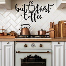 Görseli Galeri görüntüleyiciye yükleyin, But First Coffee Metal Duvar Dekoru