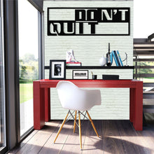 Görseli Galeri görüntüleyiciye yükleyin, Don&#39;t Quit Metal Duvar Dekoru
