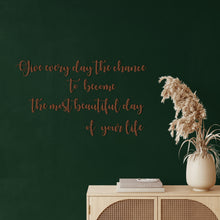 Görseli Galeri görüntüleyiciye yükleyin, Give Every Day The Chance Metal Duvar Dekoru
